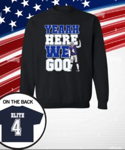 Dak Prescott Yeaah Here We Go Tee Shirt