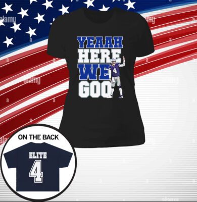 Dak Prescott Yeaah Here We Go Tee Shirts