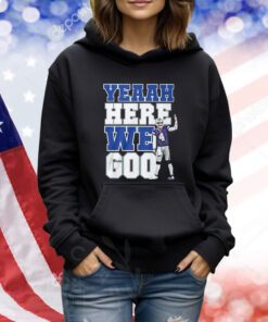 Dak Prescott Yeaah Here We Goo TShirts