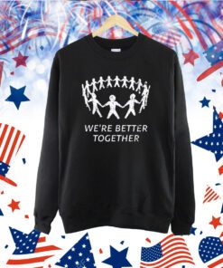 Dantebowe We're Better Together TShirt