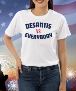 Desantis Vs Everybody Shirts