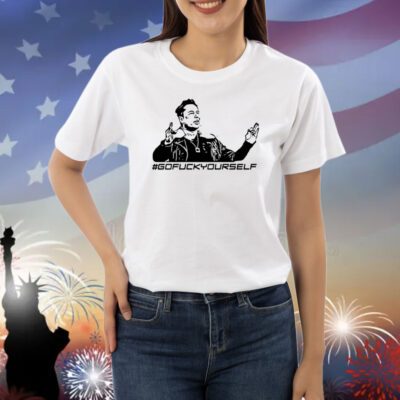 Elon Go Fuck Yourself Shirts