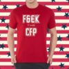 F&#K THE CFP FL State Shirt