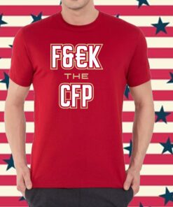 F&#K THE CFP FL State Shirt