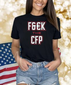 F&#K THE CFP Georgia TShirts