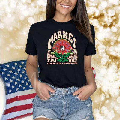 Feature Market Breathe In Breathe Out Repeat Until Lightheaded Shirts