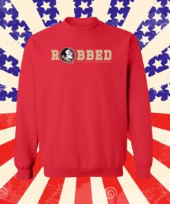 Florida State Seminoles Robbed Hoodie T-Shirt