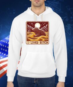 Fruitblush Golden Mole I Lived Bitch TShirt