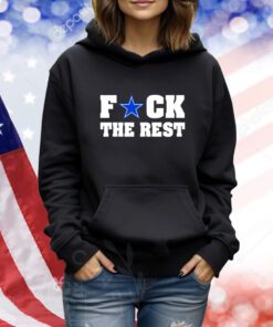 Fuck The Rest Dallas Cowboys TShirts