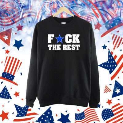 Fuck The Rest Dallas Cowboys TShirt