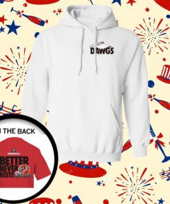 Georgia Bulldogs Football Better Never Rests Long Sleeve Shirts