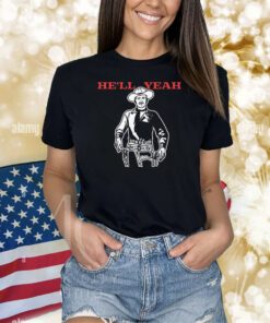 He’ll Yeah Shirts
