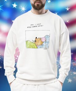 How I Sleep After Cranking One Out Mgray Sweatshirt