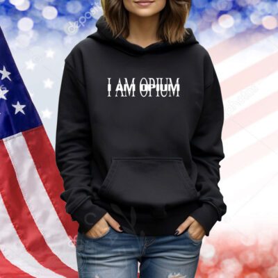 I Am Opium TShirts