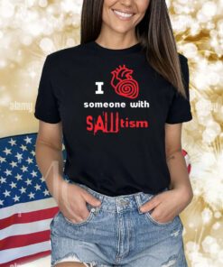 I Heart Someone With Sawtism Shirts