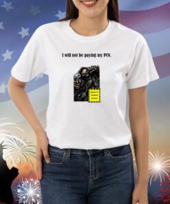 I Will Not Be Paying My Pcn Penalty Charge Notice Shirts