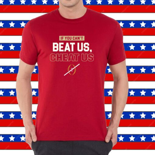 If You Can't Beat Us, Cheat Us FL State Shirt