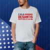 I'm A Desantis Republican Shirt