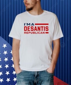 I'm A Desantis Republican Shirt