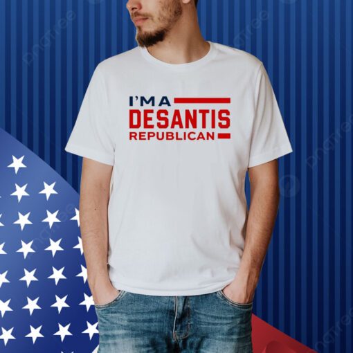 I'm A Desantis Republican Shirt