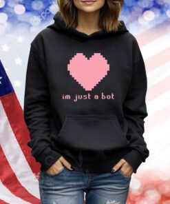 Im Just A Bot Heart TShirts