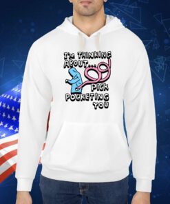 I'm Thinking About Pick Pocketing You TShirt