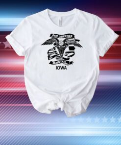 Iowa Religious Freedom Our Liberties We Prize Our Rights We Will Maintain Iowa New T-Shirt