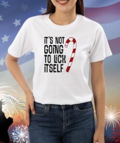 It’s Not Going To Lick It Self Shirts