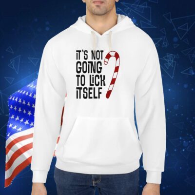 It’s Not Going To Lick It Self TShirt