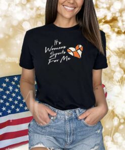It’s Women’s Sports For Me Shirts