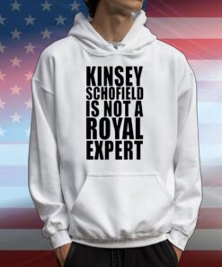 Kinsey Schofield Is Not A Royal Expert Shirts