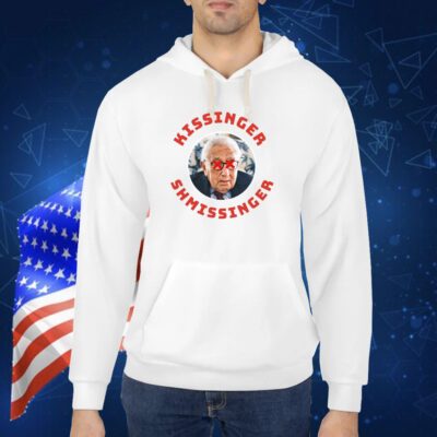 Kissinger Shmissinger TShirt