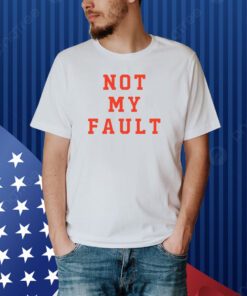 Limited Tina Snow Wearing Not My Fault Shirt