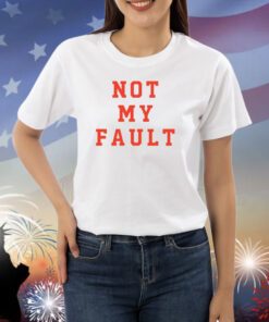 Limited Tina Snow Wearing Not My Fault Shirts