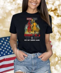 Marvel Studios Deadpool 3 Ryan Reynolds And Hugh Jackman He’s Not Coming Alone TShirt