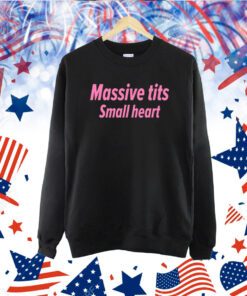 Massive Tits Small Heart Shirts
