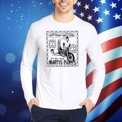 Mattymatheson Marty's Parts Buy High Sell Low Hoodie TShirts