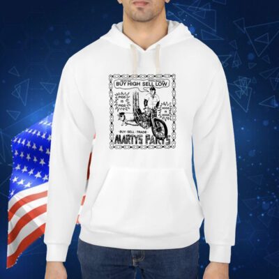 Mattymatheson Marty's Parts Buy High Sell Low Hoodie Shirts