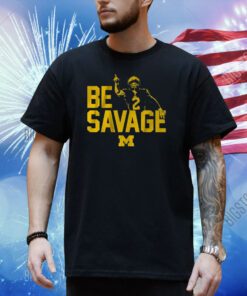 Michigan Football Blake Corum Be Savage Shirt