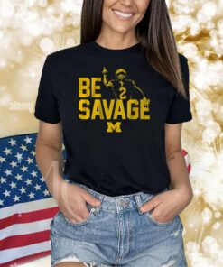 Michigan Football Blake Corum Be Savage Shirts