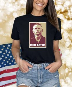 Mike Norvell Mike Got Us Shirts
