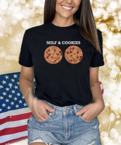 Milf And Cookies Shirts