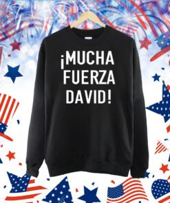 Mucha Fuerza David TShirt