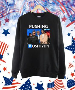 Pushing Positivity TShirt