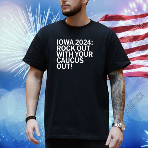 Raygunsite Iowa 2024 Rock Out With Your Caucus Out Shirt