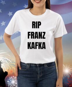 Rip Franz Kafka Shirts