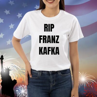 Rip Franz Kafka Shirts