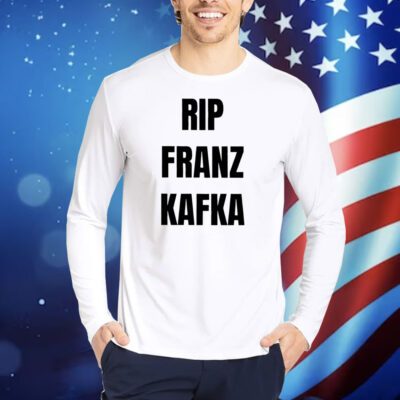 Rip Franz Kafka TShirts