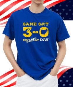 Same S#!T - Same Day (Anti-OSU) Michigan Shirt