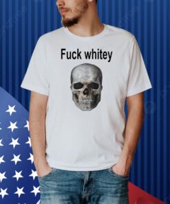 Sexbeanpernicus Fuck Whitey Skull Shirt